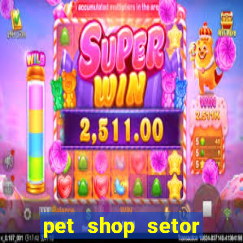 pet shop setor vila nova goiania